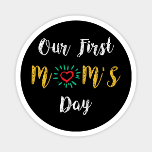 Our first mom’s day, happy mother's day Magnet